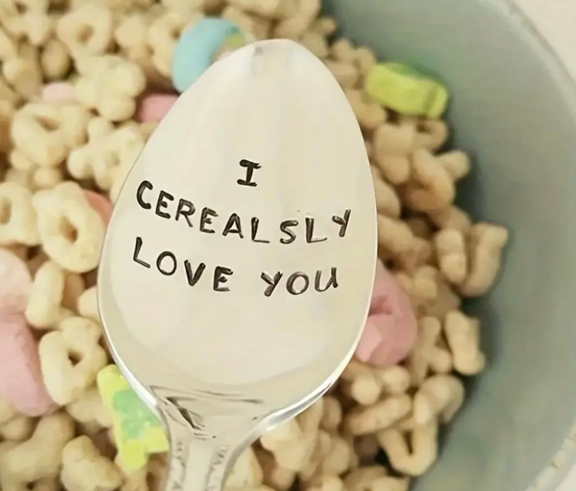 I Cerealsly love you spoon